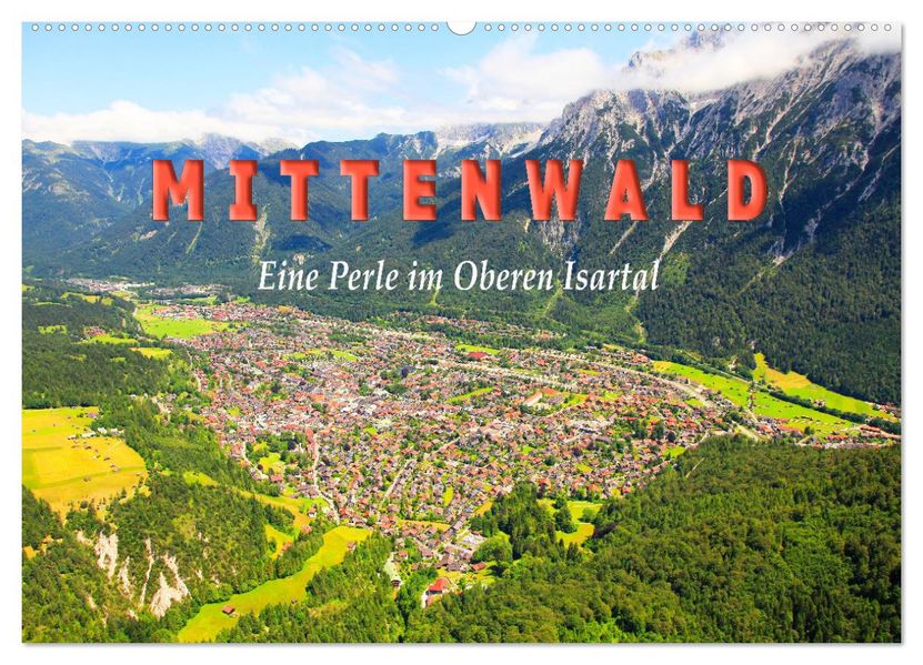 MITTENWALD Eine Perle im Oberen Isartal (Wandkalender 2027 DIN A2 quer) CALVENDO Monatskalender