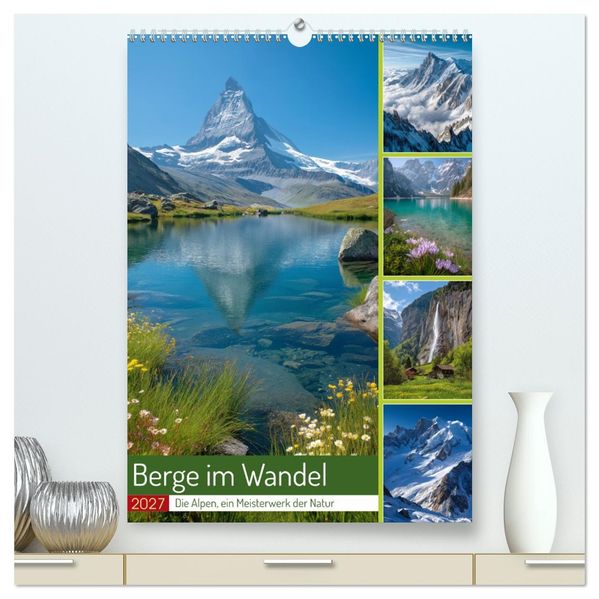 Berge im Wandel (hochwertiger Premium Wandkalender 2027 DIN A2 hoch) Kunstdruck in Hochglanz