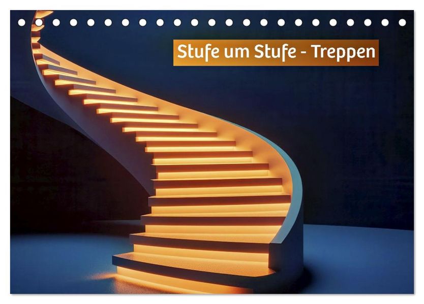 Stufe um Stufe - Treppen (Tischkalender 2027 DIN A5 quer) CALVENDO Monatskalender