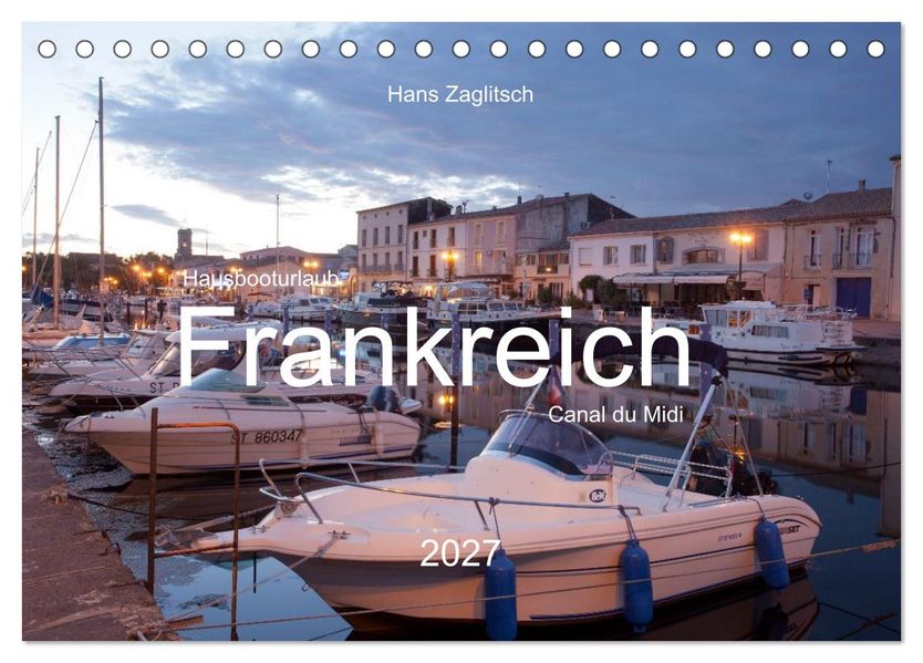 Hausbooturlaub Frankreich - Canal du Midi (Tischkalender 2027 DIN A5 quer) CALVENDO Monatskalender