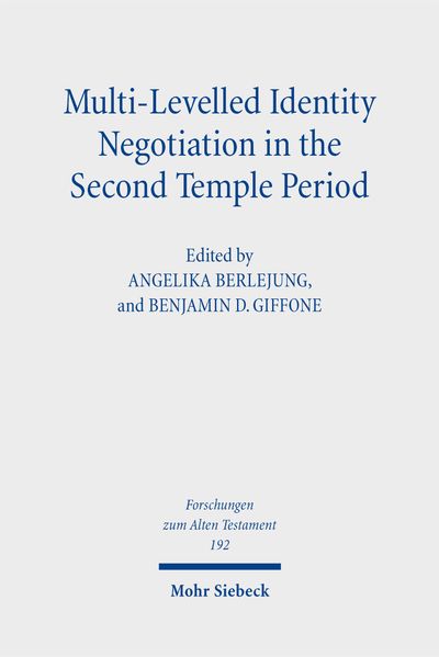 Multi-Levelled Identity Negotiation in the Second Temple Period