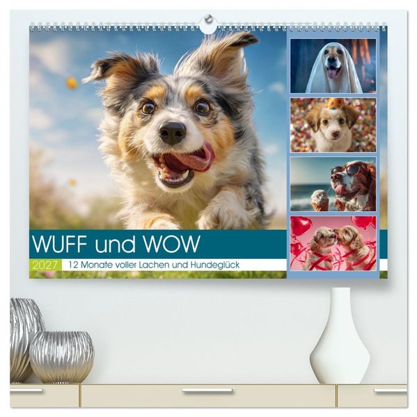 WUFF und WOW (hochwertiger Premium Wandkalender 2027 DIN A2 quer) Kunstdruck in Hochglanz