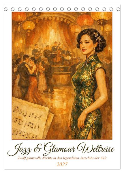 Jazz & Glamour Weltreise (Tischkalender 2027 DIN A5 hoch) CALVENDO Monatskalender