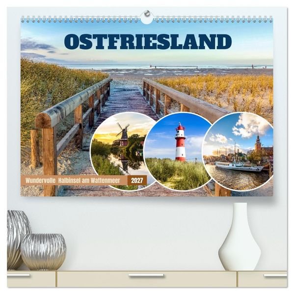 OSTFRIESLAND Wundervolle Halbinsel am Wattenmeer (hochwertiger Premium Wandkalender 2027 DIN A2 quer) Kunstdruck in Hochglanz
