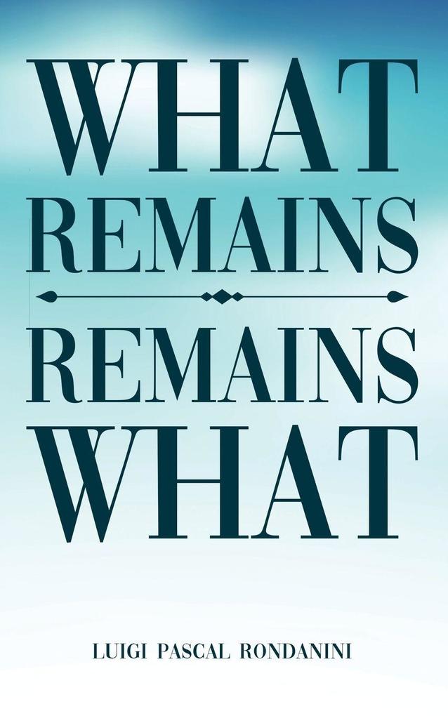 What Remains / Remains What