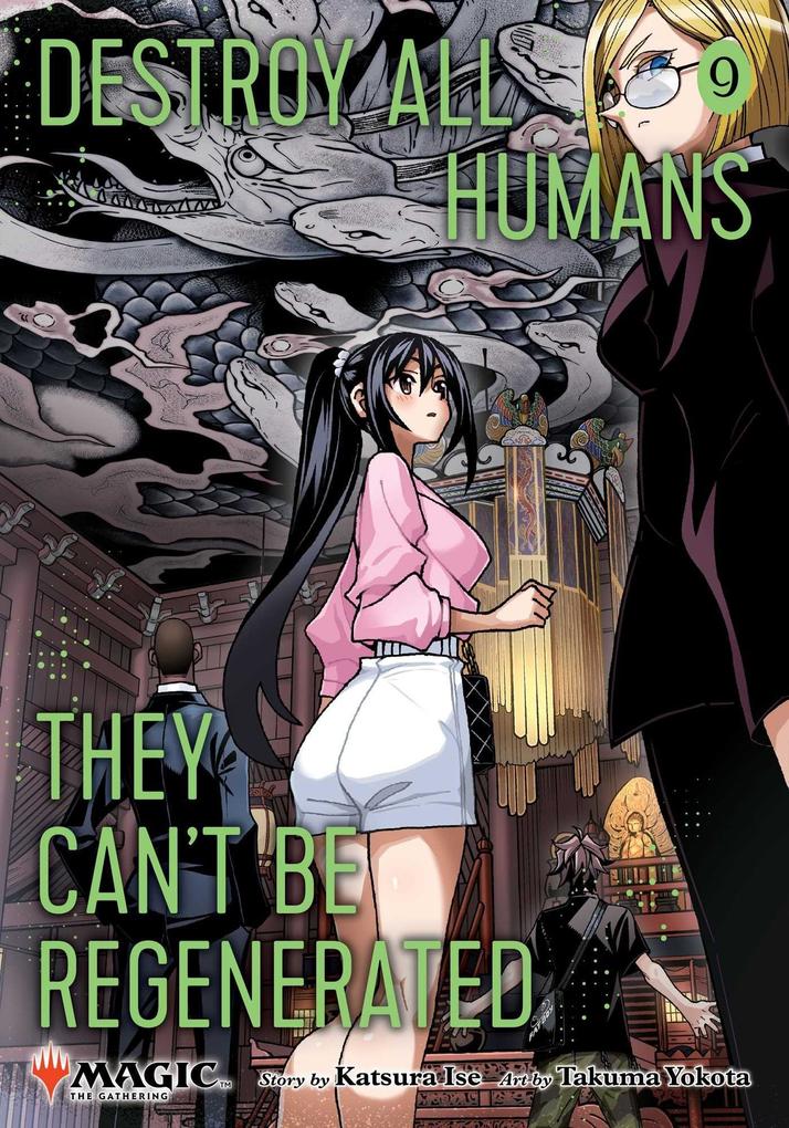 Destroy All Humans. They Can't Be Regenerated. A Magic: The Gathering Manga Vol. 9