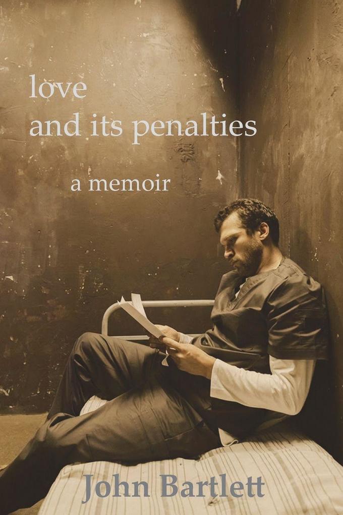 love and its penalties ~ a memoir