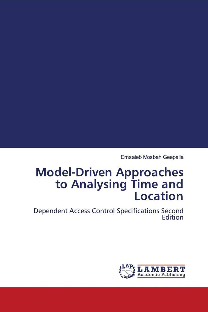 Model-Driven Approaches to Analysing Time and Location