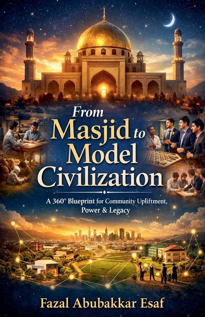 From Masjid to Model Civilization