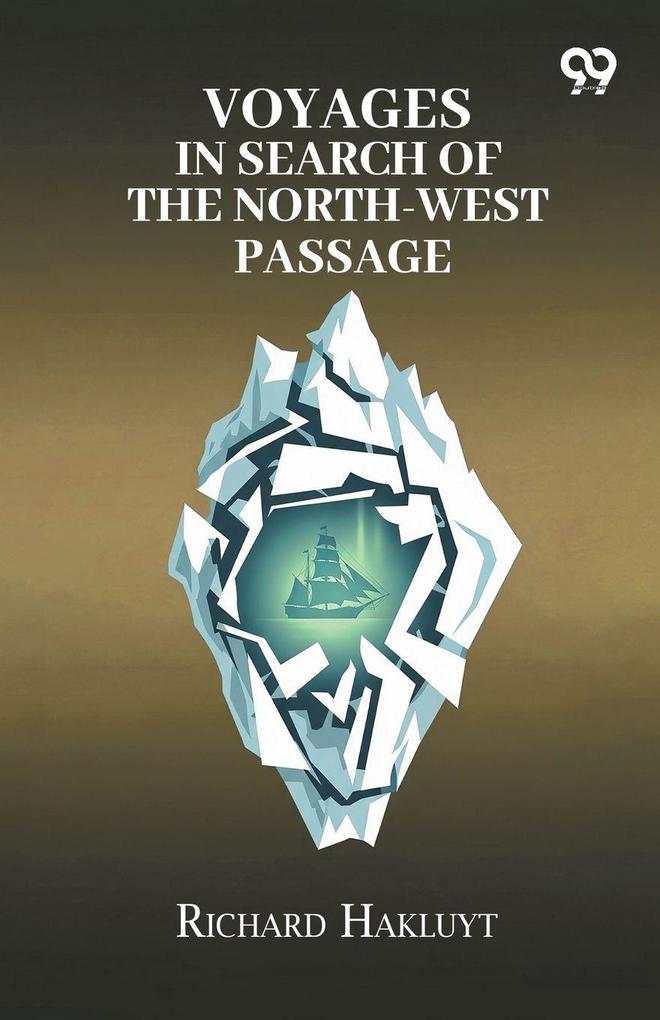 Voyages In Search Of The North-West Passage