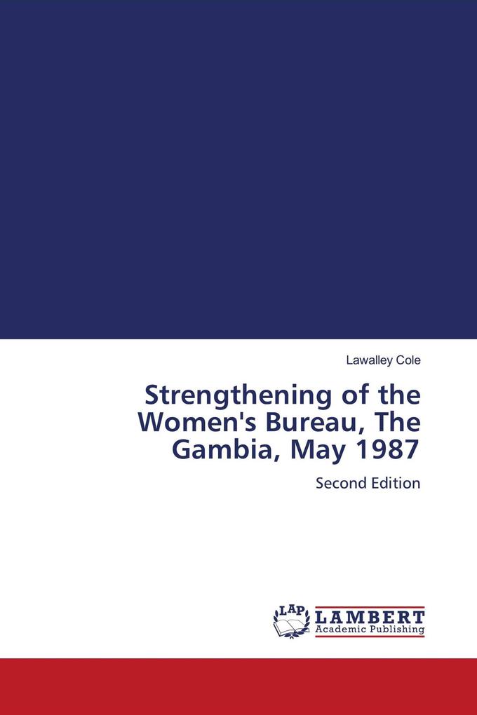 Strengthening of the Women's Bureau The Gambia May 1987