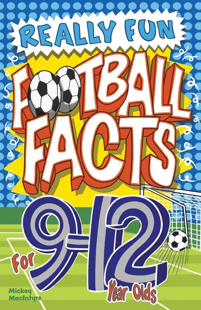 Really Fun Football Facts Book For 9-12 Year Olds