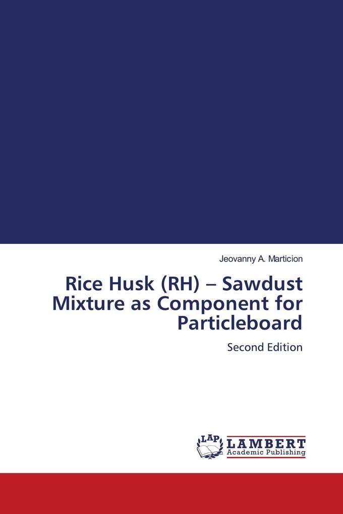 Rice Husk (RH) - Sawdust Mixture as Component for Particleboard