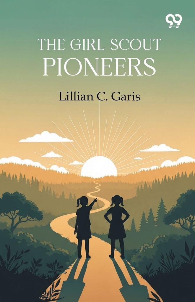 The Girl Scout Pioneers