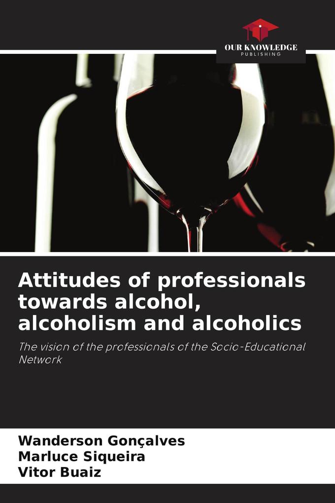 Attitudes of professionals towards alcohol alcoholism and alcoholics