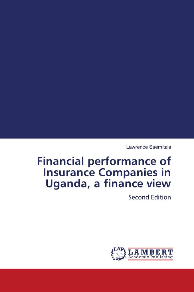 Financial performance of Insurance Companies in Uganda a finance view
