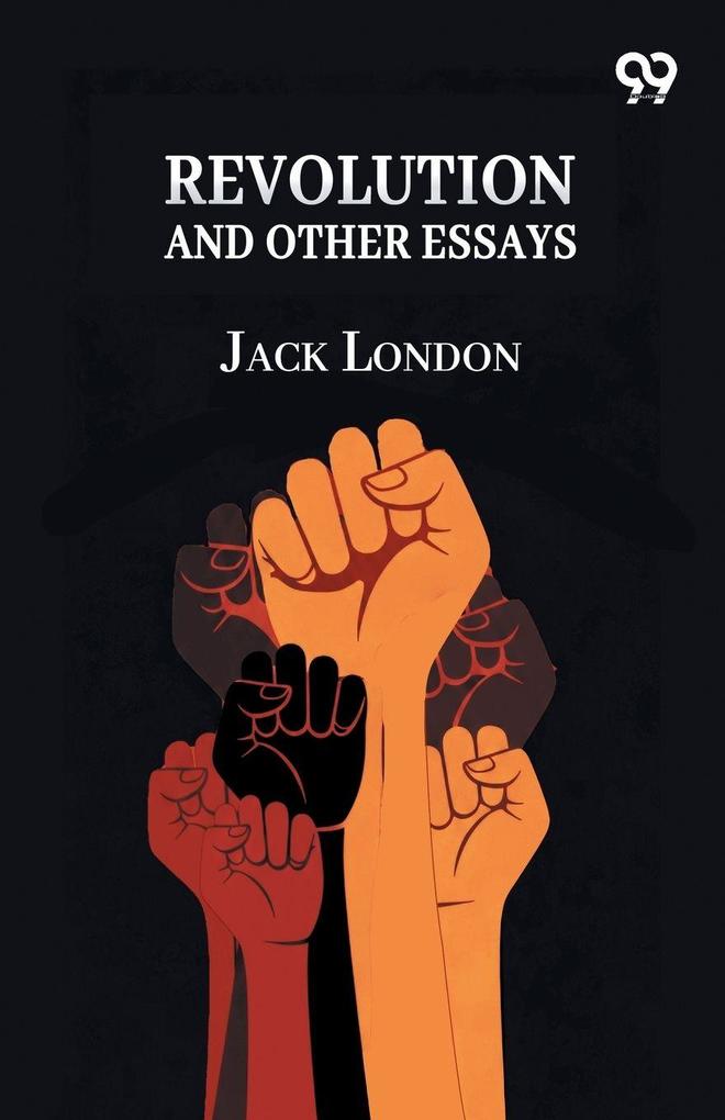 Revolution And Other Essays