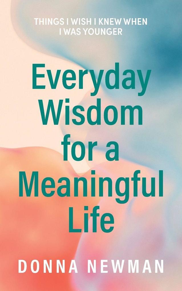 Everyday Wisdom for a Meaningful Life