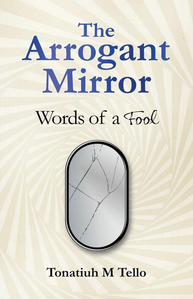 The Arrogant Mirror