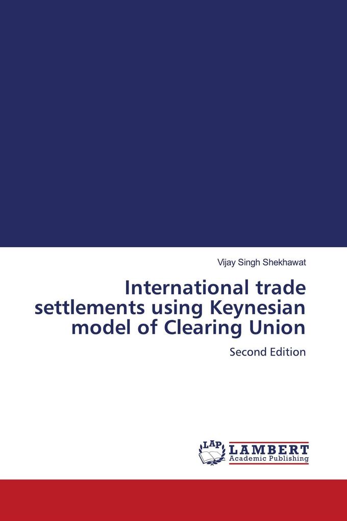 International trade settlements using Keynesian model of Clearing Union