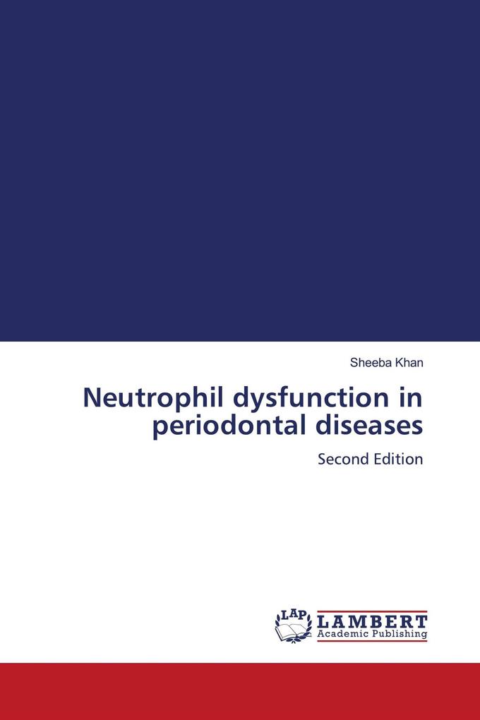 Neutrophil dysfunction in periodontal diseases