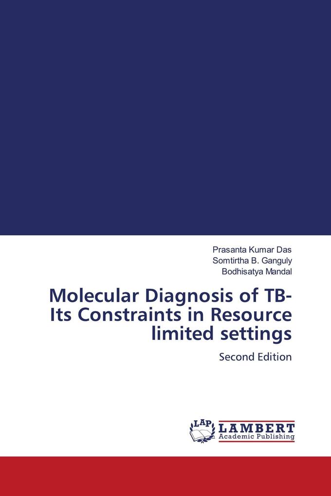 Molecular Diagnosis of TB-Its Constraints in Resource limited settings