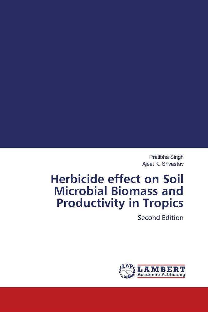 Herbicide effect on Soil Microbial Biomass and Productivity in Tropics