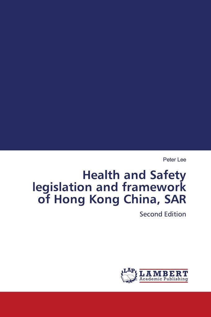 Health and Safety legislation and framework of Hong Kong China SAR