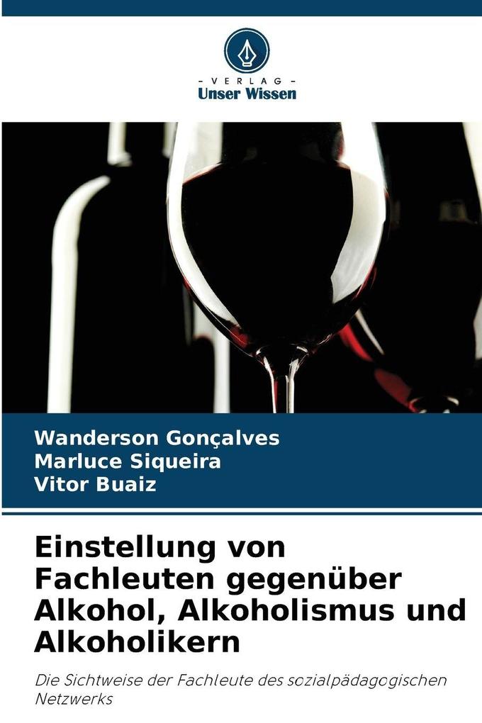 Einstellung von Fachleuten gegenüber Alkohol Alkoholismus und Alkoholikern