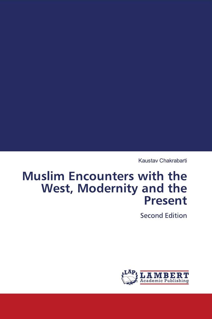 Muslim Encounters with the West Modernity and the Present