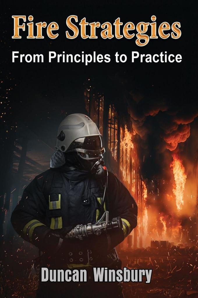 Fire Strategies - From Principles to Practice