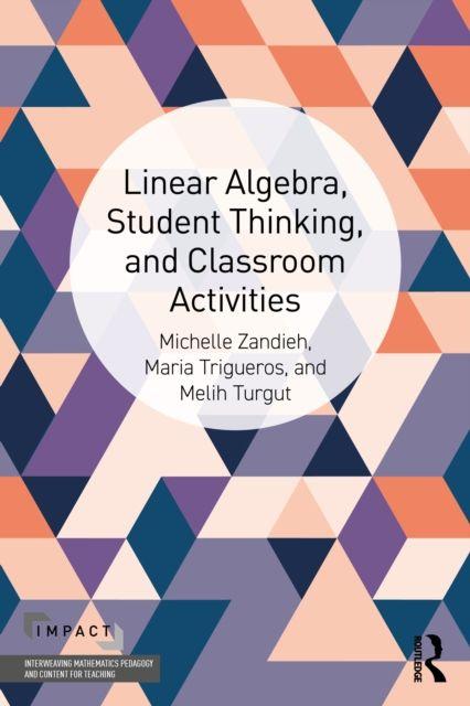 Linear Algebra Student Thinking and Classroom Activities