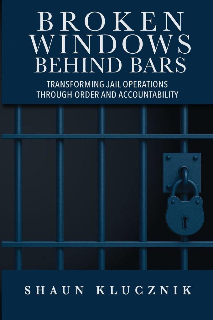 Broken Windows Behind Bars