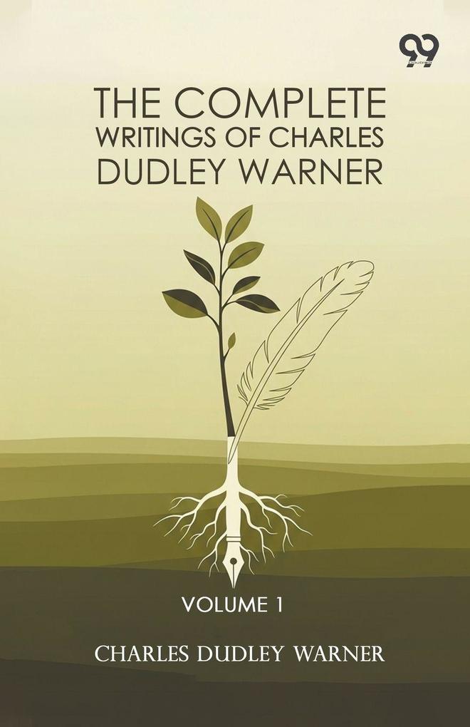 The Complete Writings Of Charles Dudley Warner