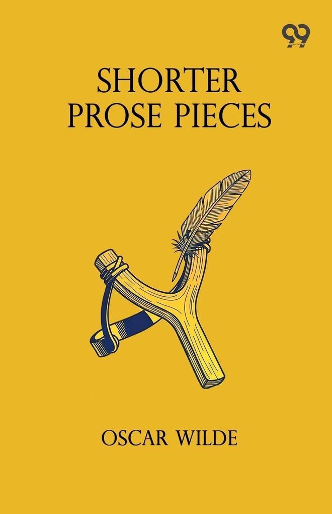 Shorter Prose Pieces