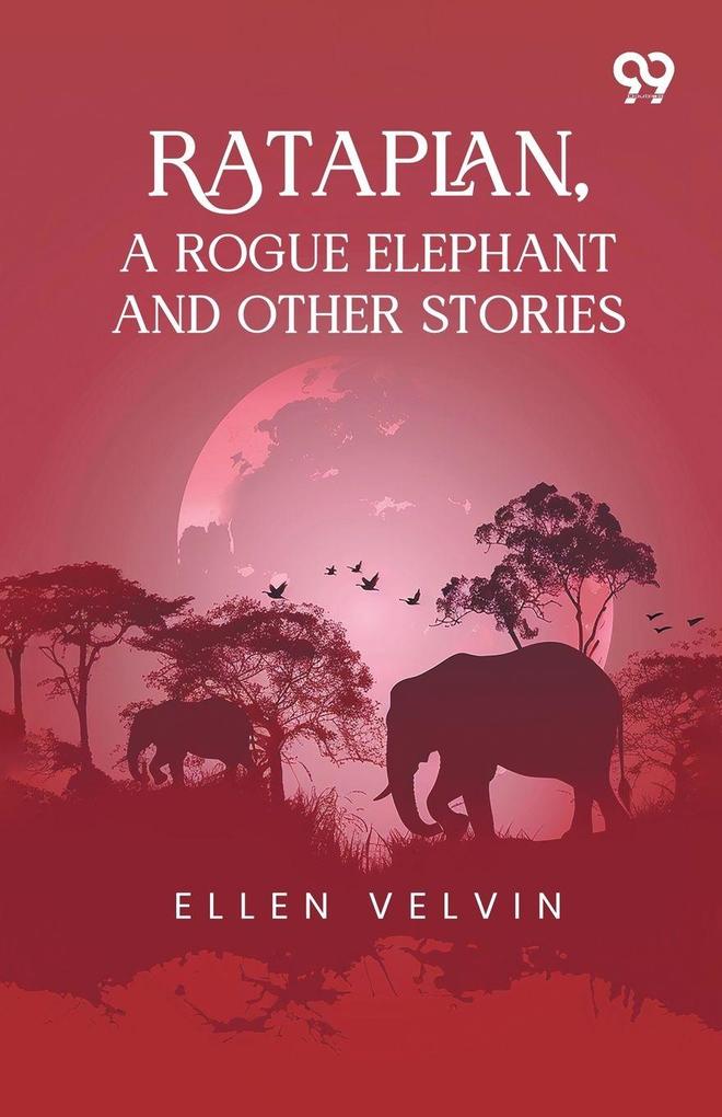 Rataplan A Rogue Elephant And Other Stories