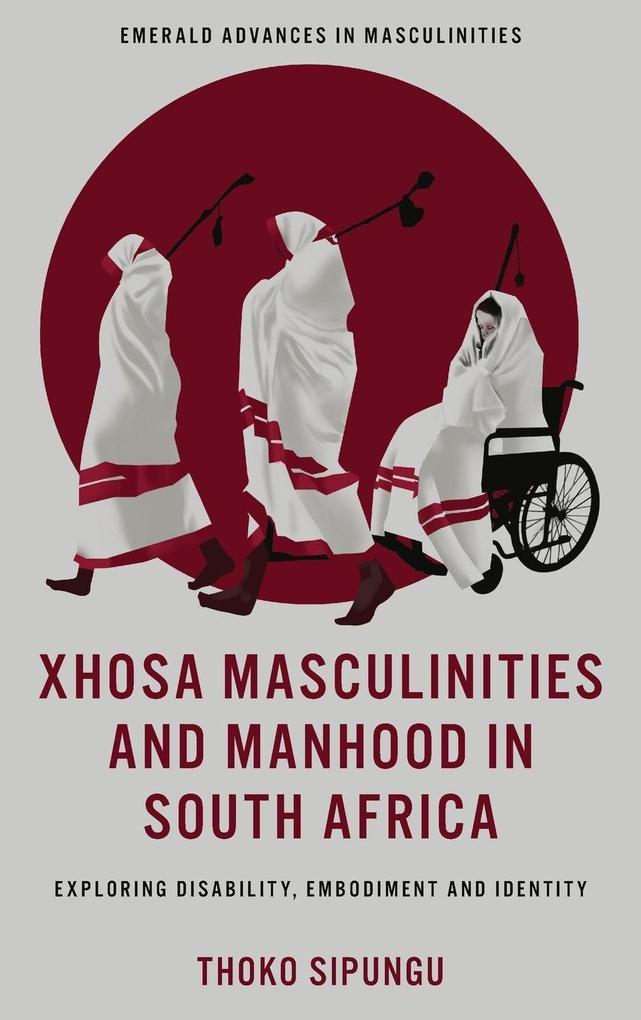 Xhosa Masculinities and Manhood in South Africa