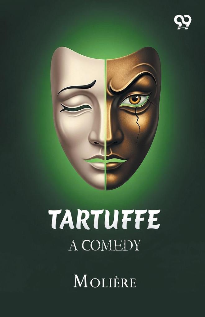 Tartuffe A Comedy