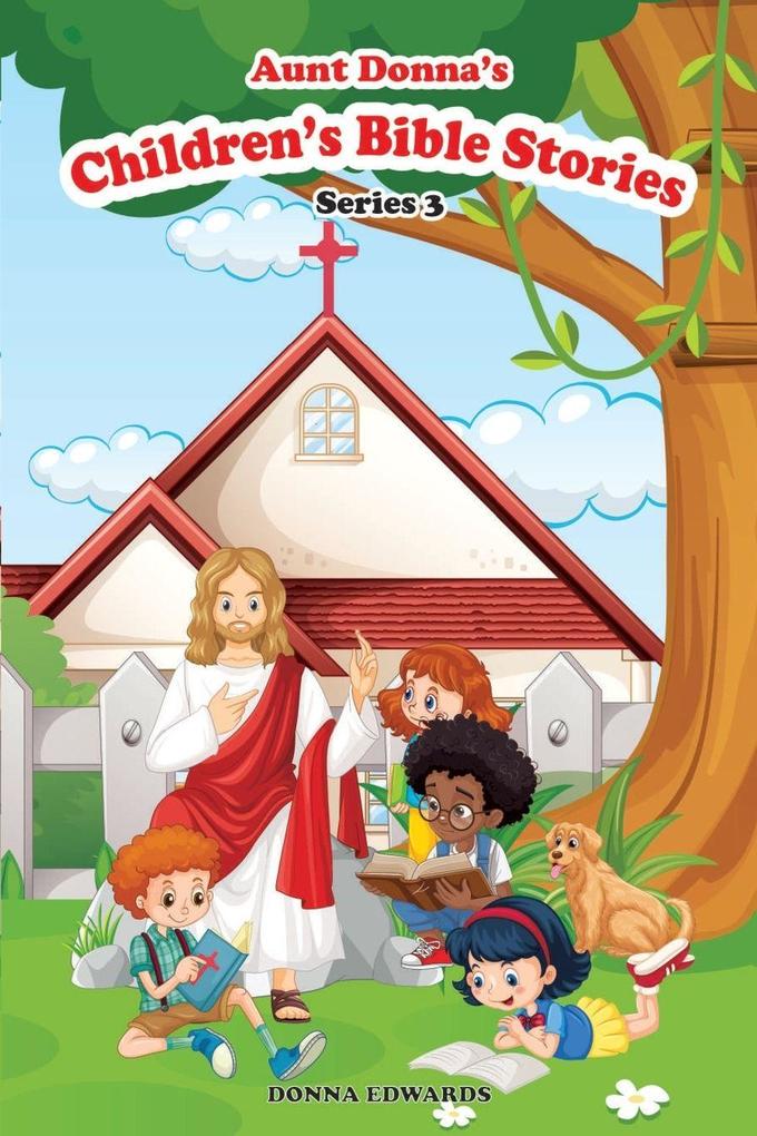 Aunt Donna's Children's Book BIBLE STORIES SERIES 3 References - The Bible