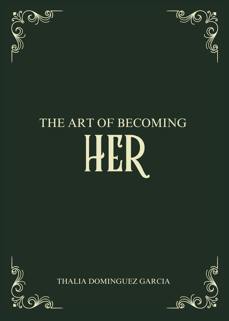 The Art of Becoming Her