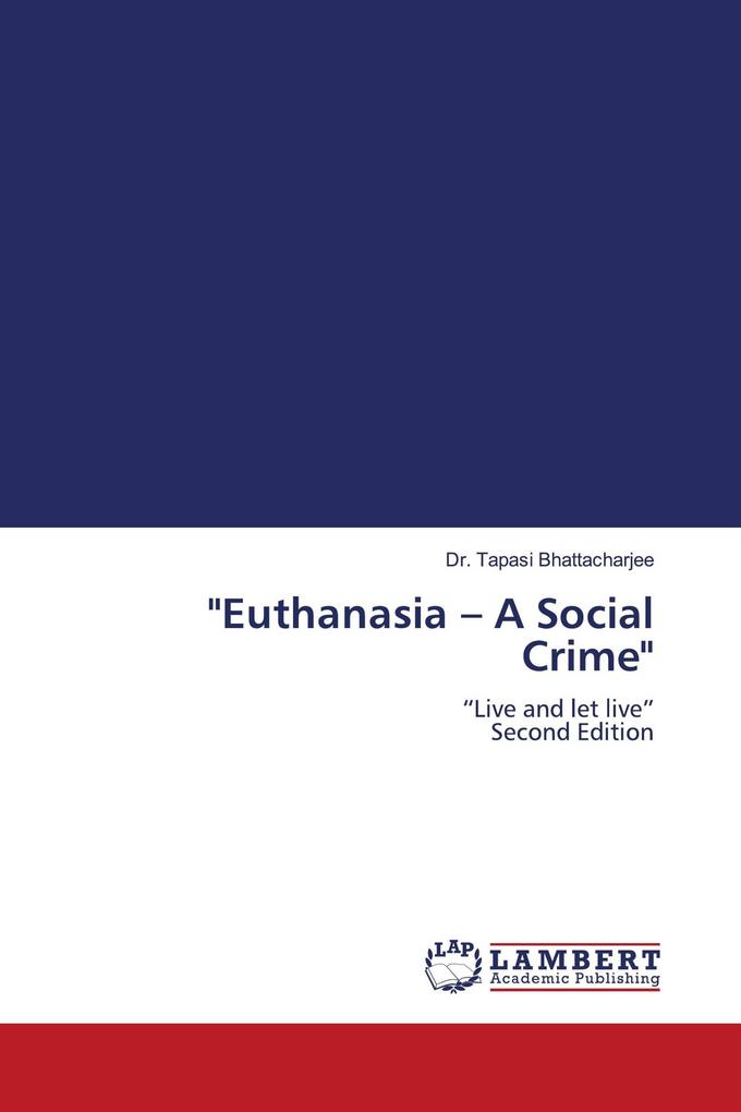 'Euthanasia - A Social Crime'