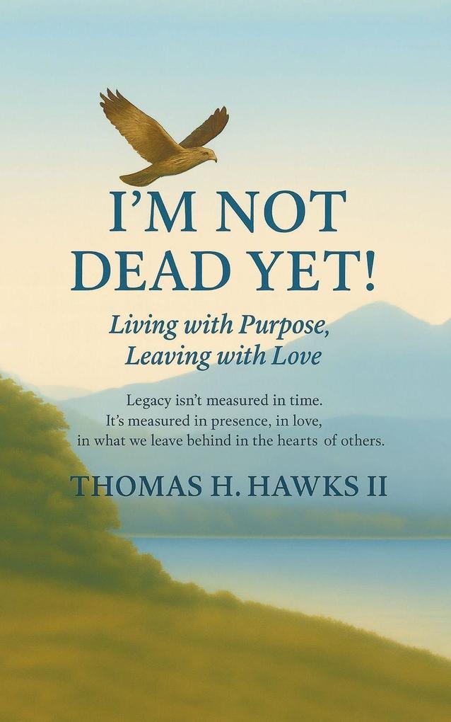I'm Not Dead Yet!