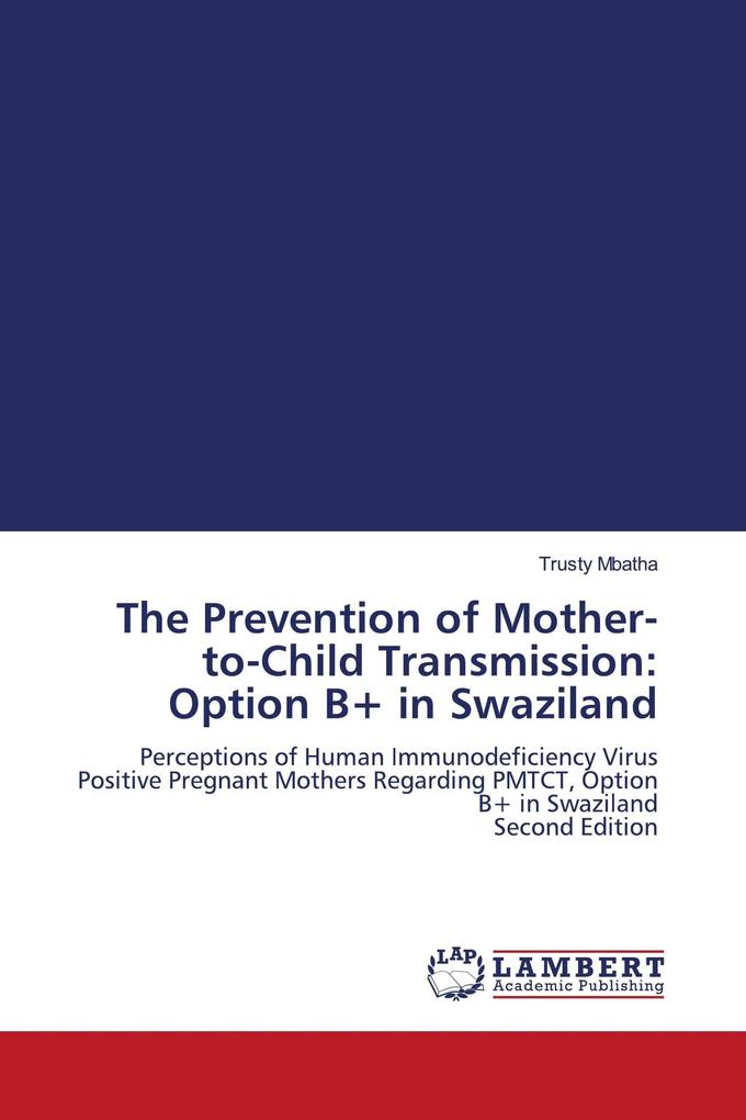 The Prevention of Mother-to-Child Transmission: Option B+ in Swaziland
