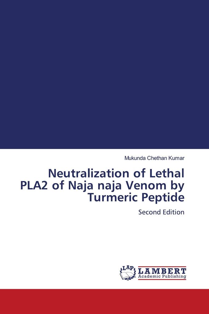 Neutralization of Lethal PLA2 of Naja naja Venom by Turmeric Peptide