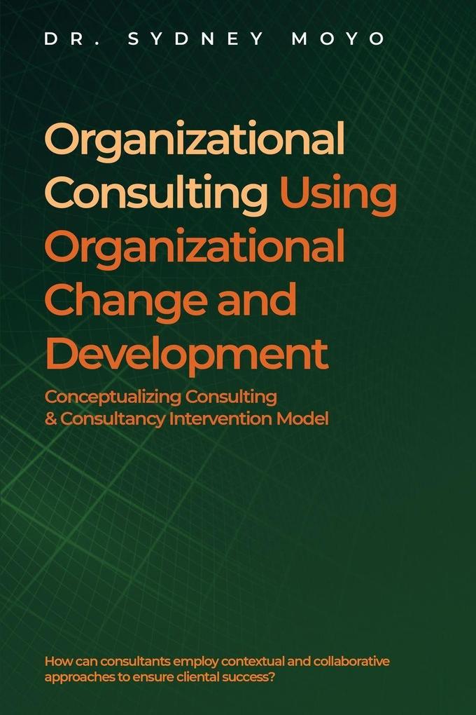 Organizational Consulting Using Organizational Change And Development