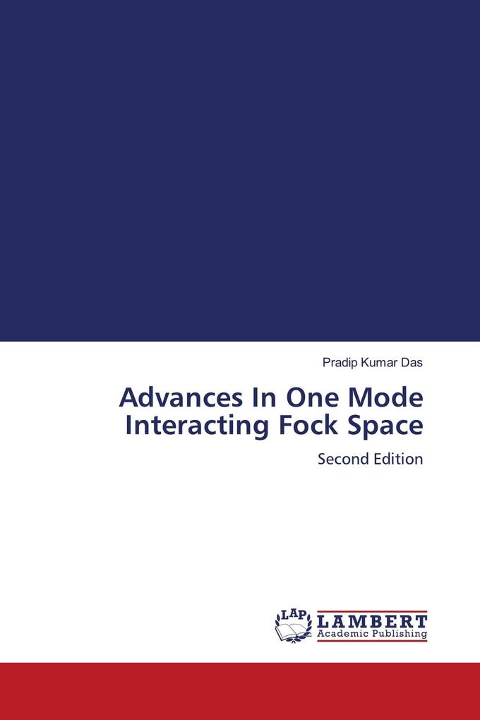 Advances In One Mode Interacting Fock Space