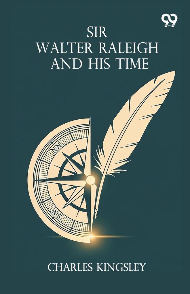 Sir Walter Raleigh And His Time