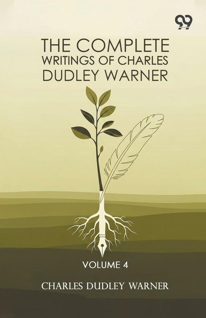 The Complete Writings Of Charles Dudley Warner