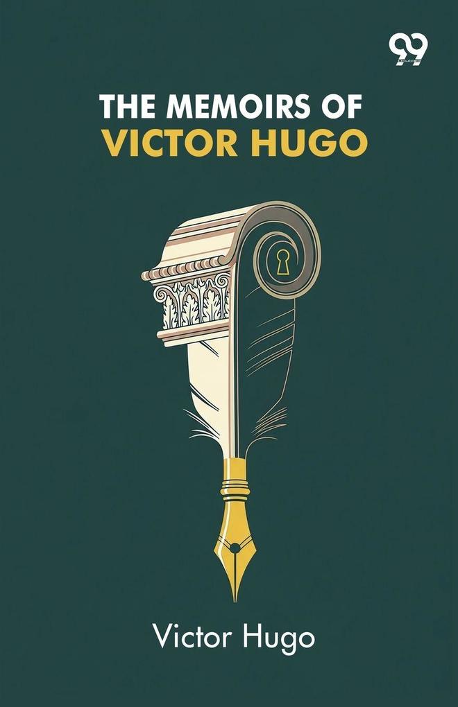 The Memoirs Of Victor Hugo