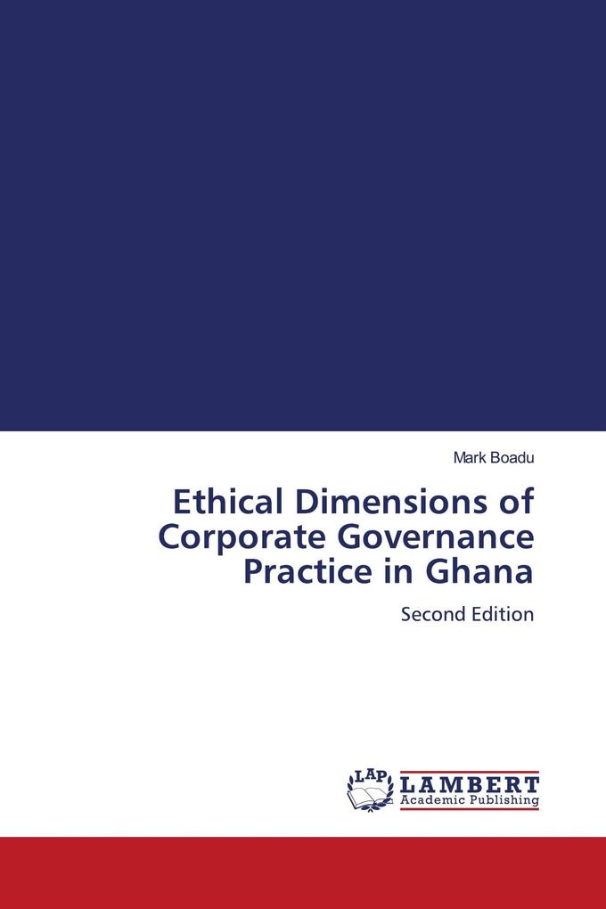 Ethical Dimensions of Corporate Governance Practice in Ghana